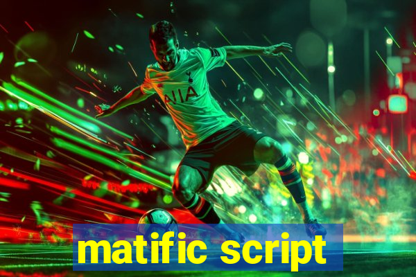 matific script